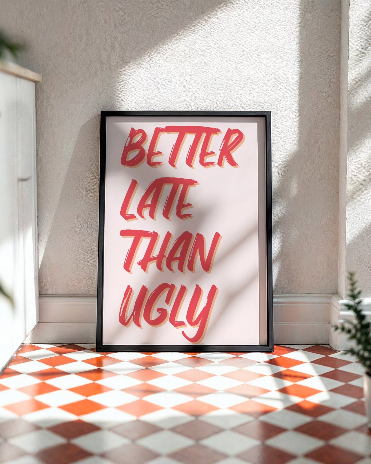 Better Late Than Ugly Poster