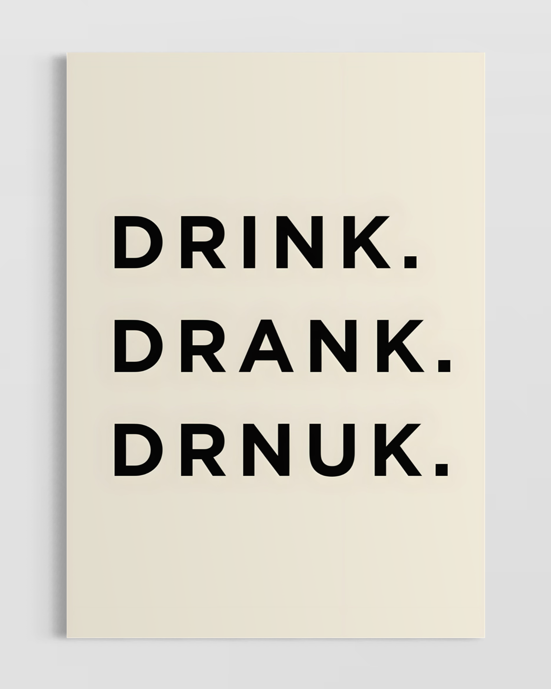 Drink. Drank. Drnuk. Poster