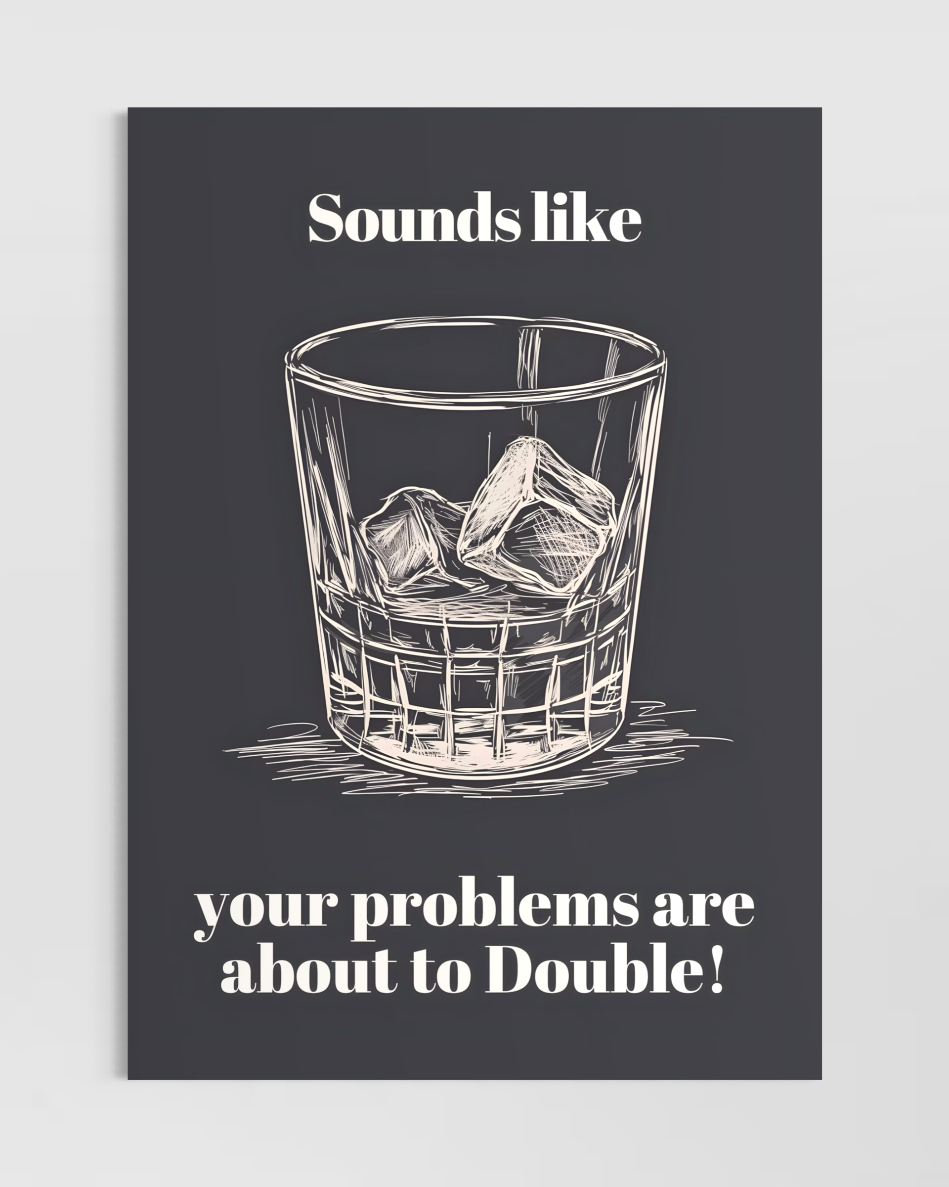 Sounds Like Your Problems About to Double Poster
