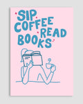 Sip, Coffee, Read, Books Poster