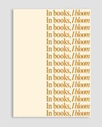 In Books, I Bloom Poster