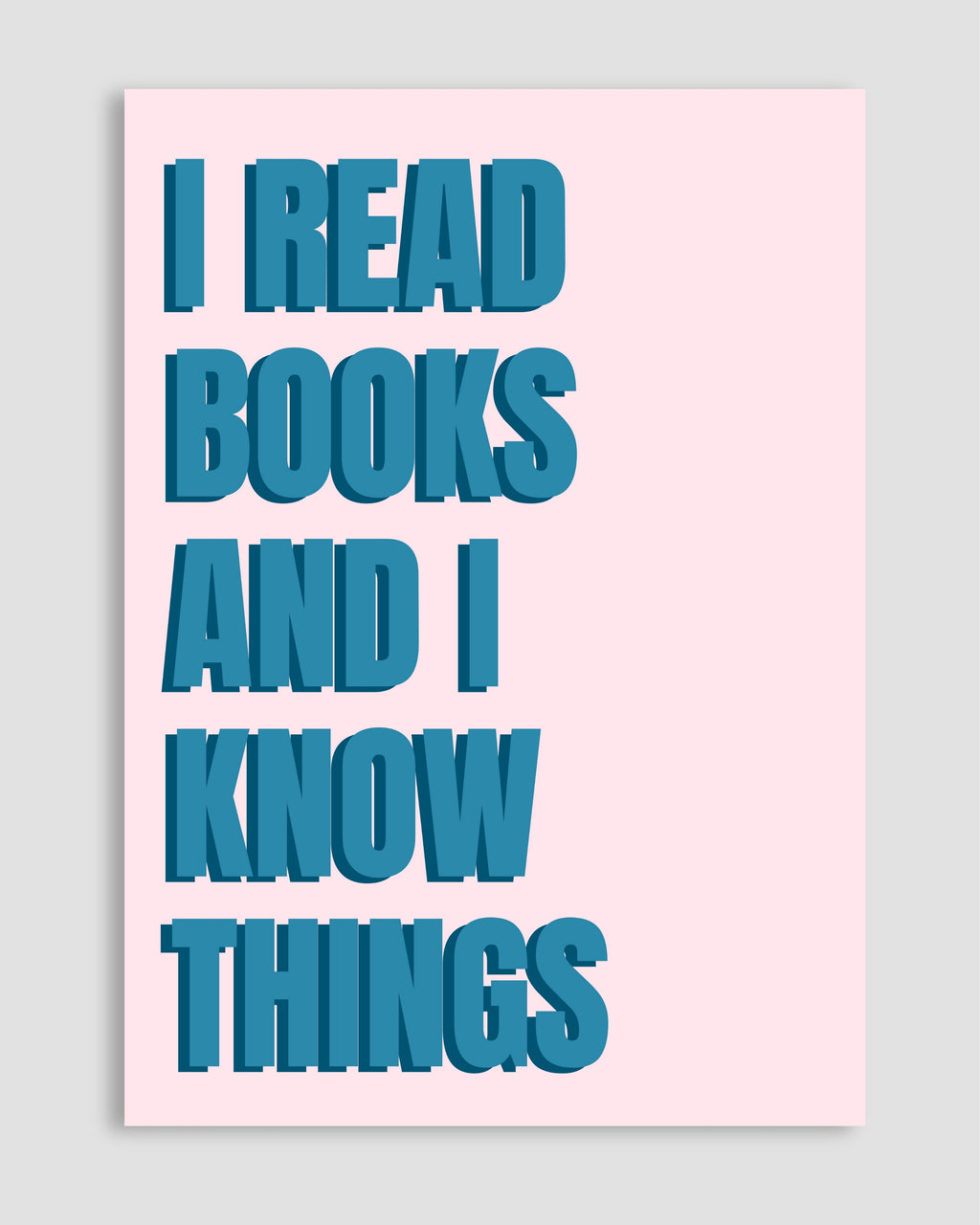 I Read Books and I Know Things Poster