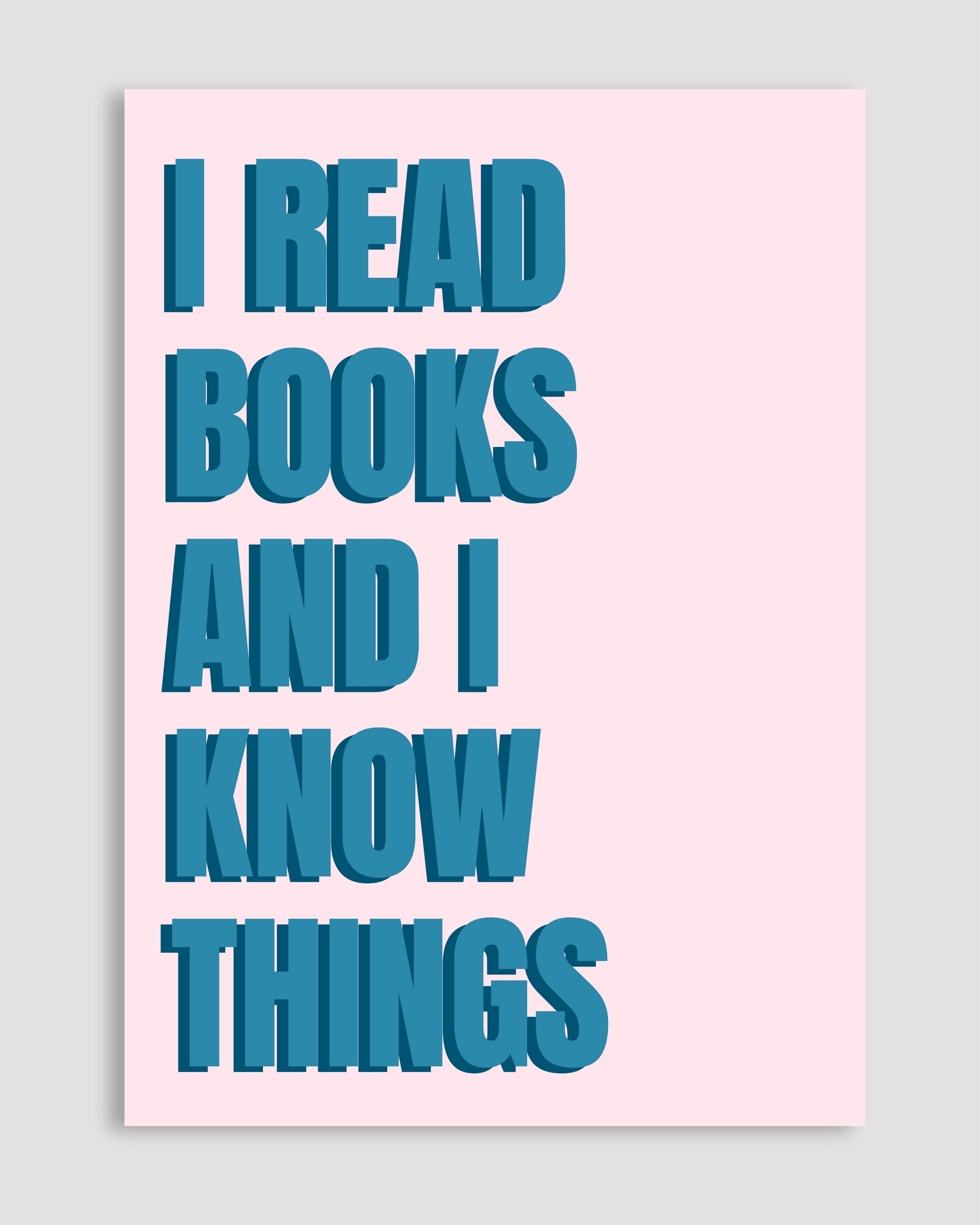 I Read Books and I Know Things Poster