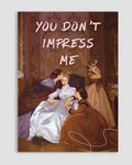 You Don't Impress Me Poster