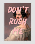 Dont' Rush Me Poster