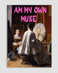 I Am My Own Muse Poster