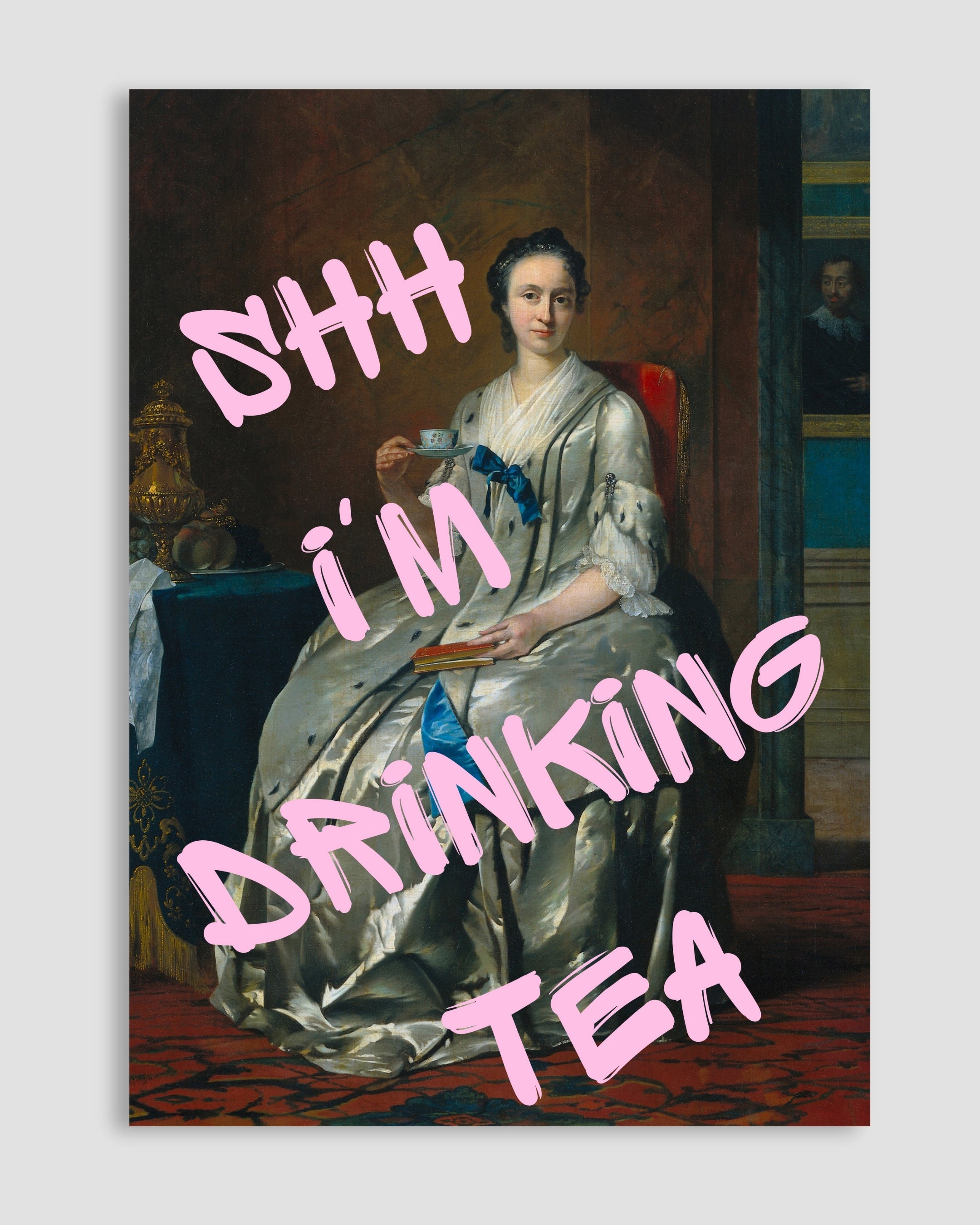 Shh I'm Drinking Tea Poster