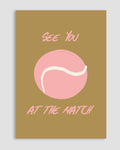 See You At The Match Poster