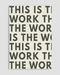 This Is The Work Poster