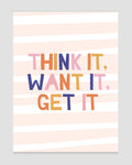 Think It, Want It, Get It Poster