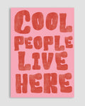 Cool People Live Here Poster