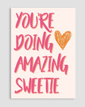 You're Doing Amazing Sweetie Poster