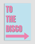 To The Disco Poster