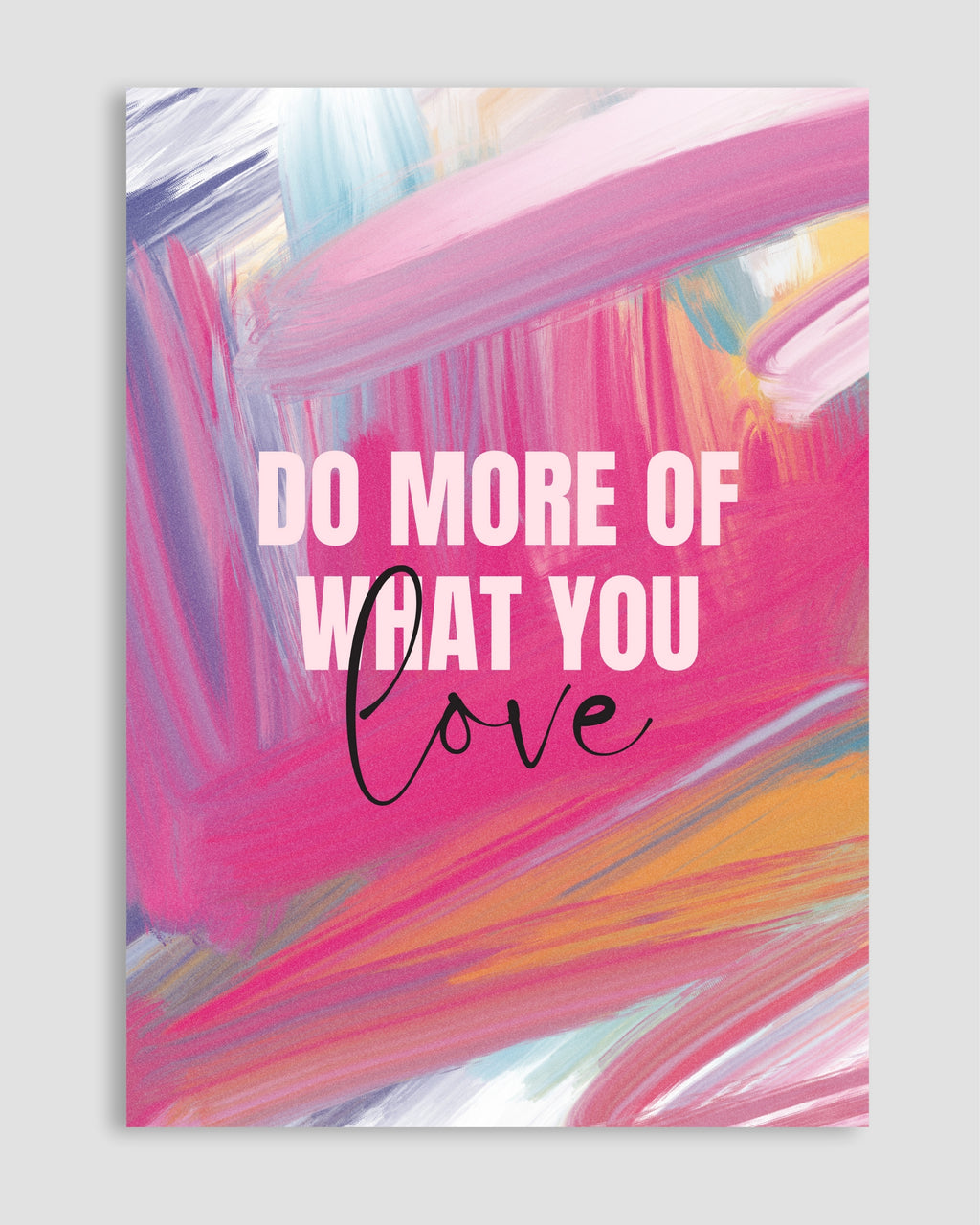 Do More Of What You Love Poster