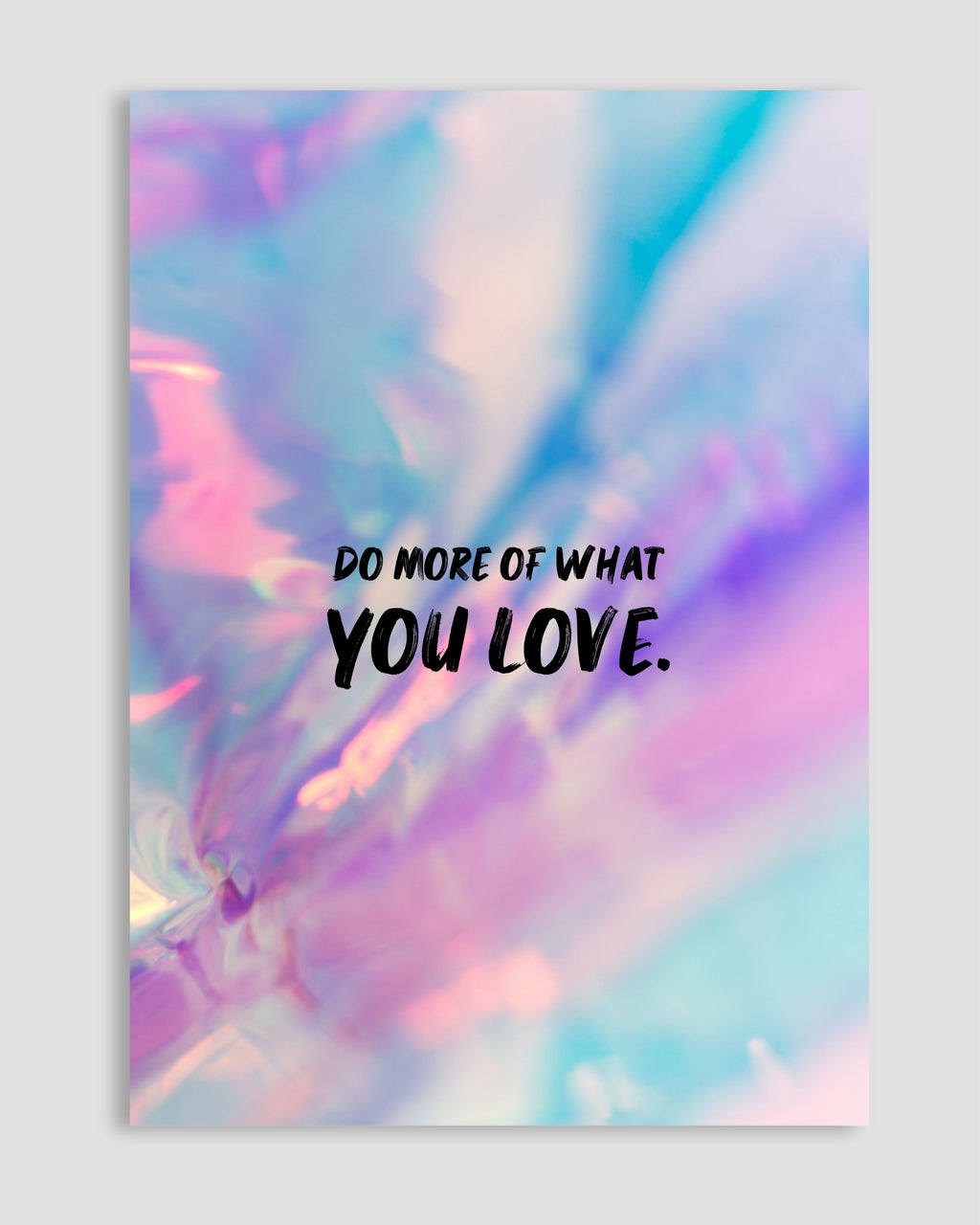 Do More Of What You Love No.2 Poster