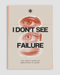 I Don't See Failure Poster
