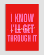 I Know, I'll Get Throught It Poster