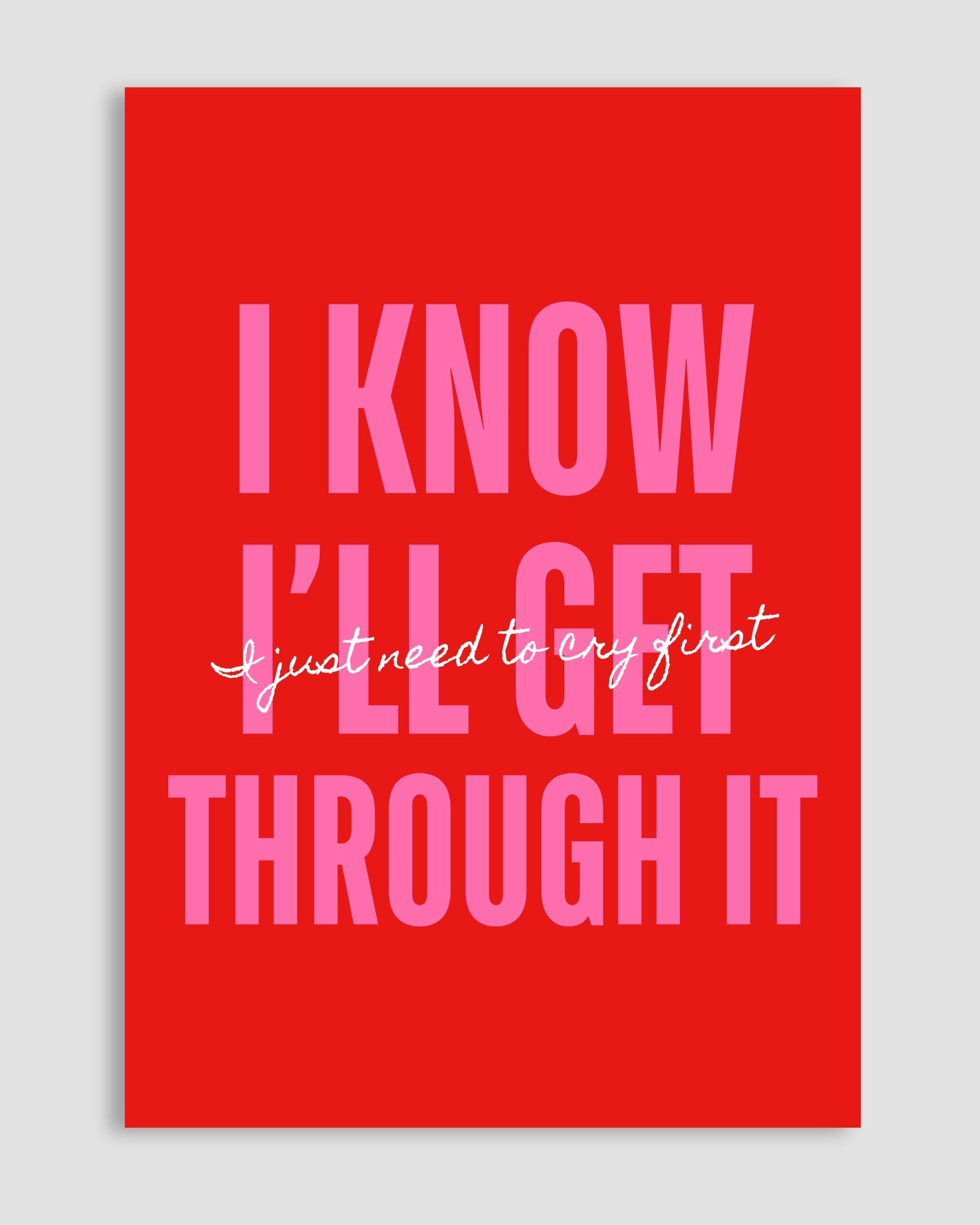 I Know, I'll Get Throught It Poster