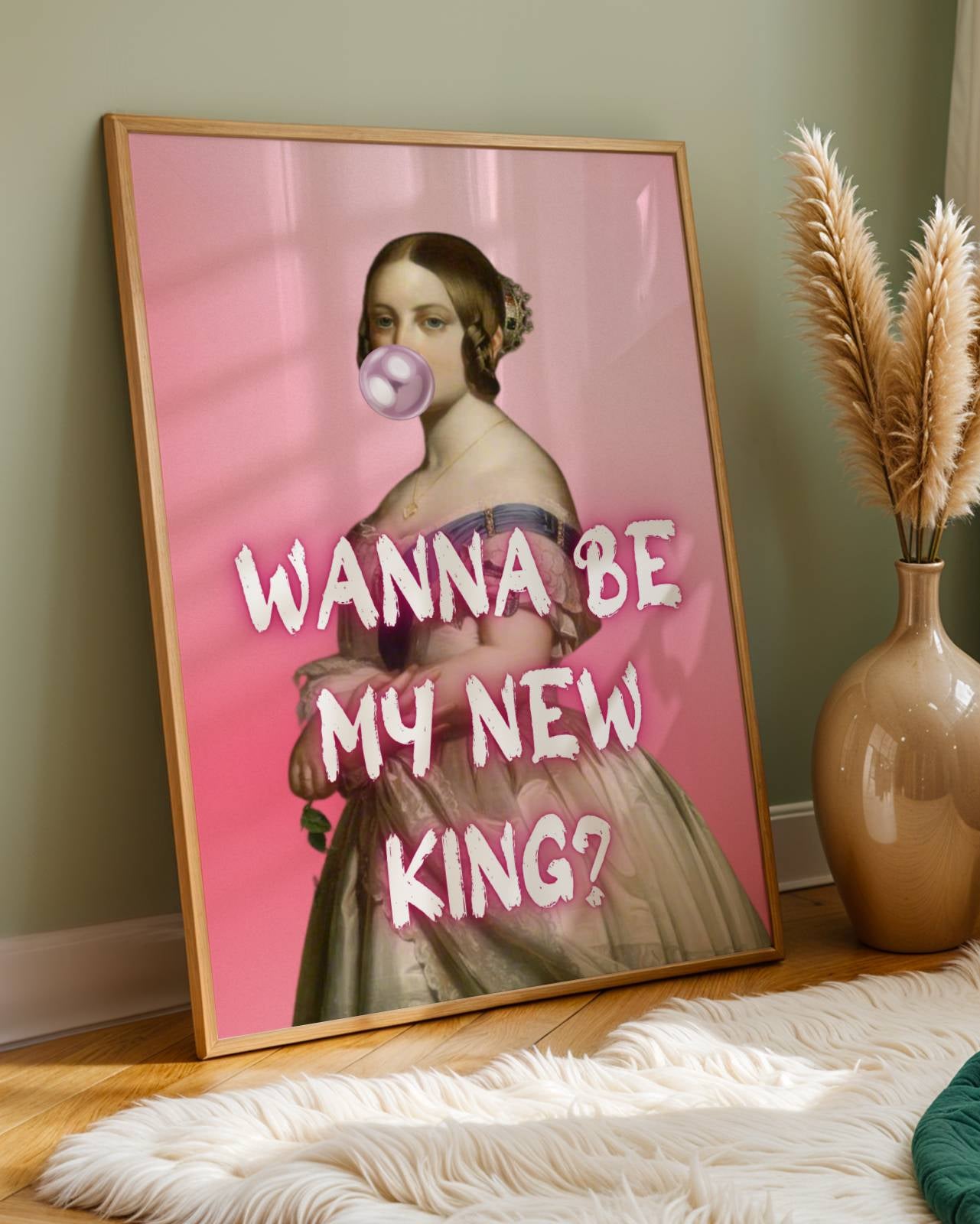 Wanne Be My New King Poster