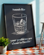 Sounds Like Your Problems About to Double Poster
