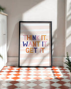 Think It, Want It, Get It Poster