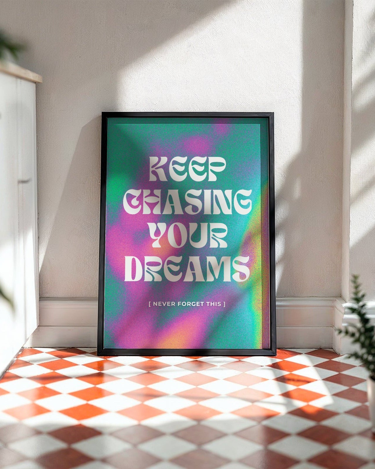 Keep Chasing Your Dreams Poster