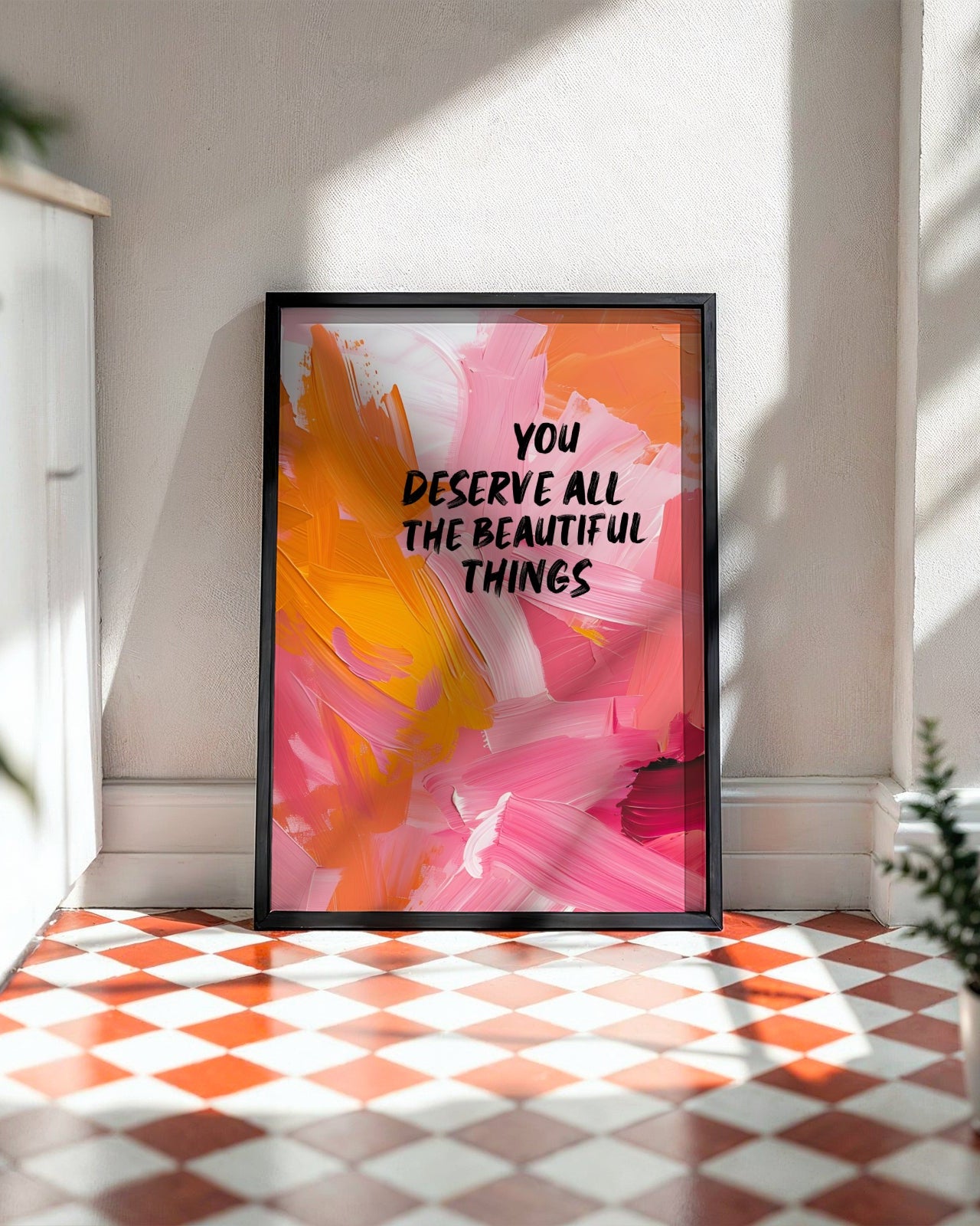 You Deserve All The Beautiful Things Poster