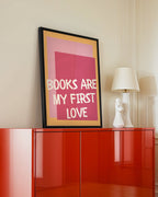 Books Are My First Love Poster