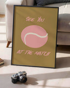 See You At The Match Poster