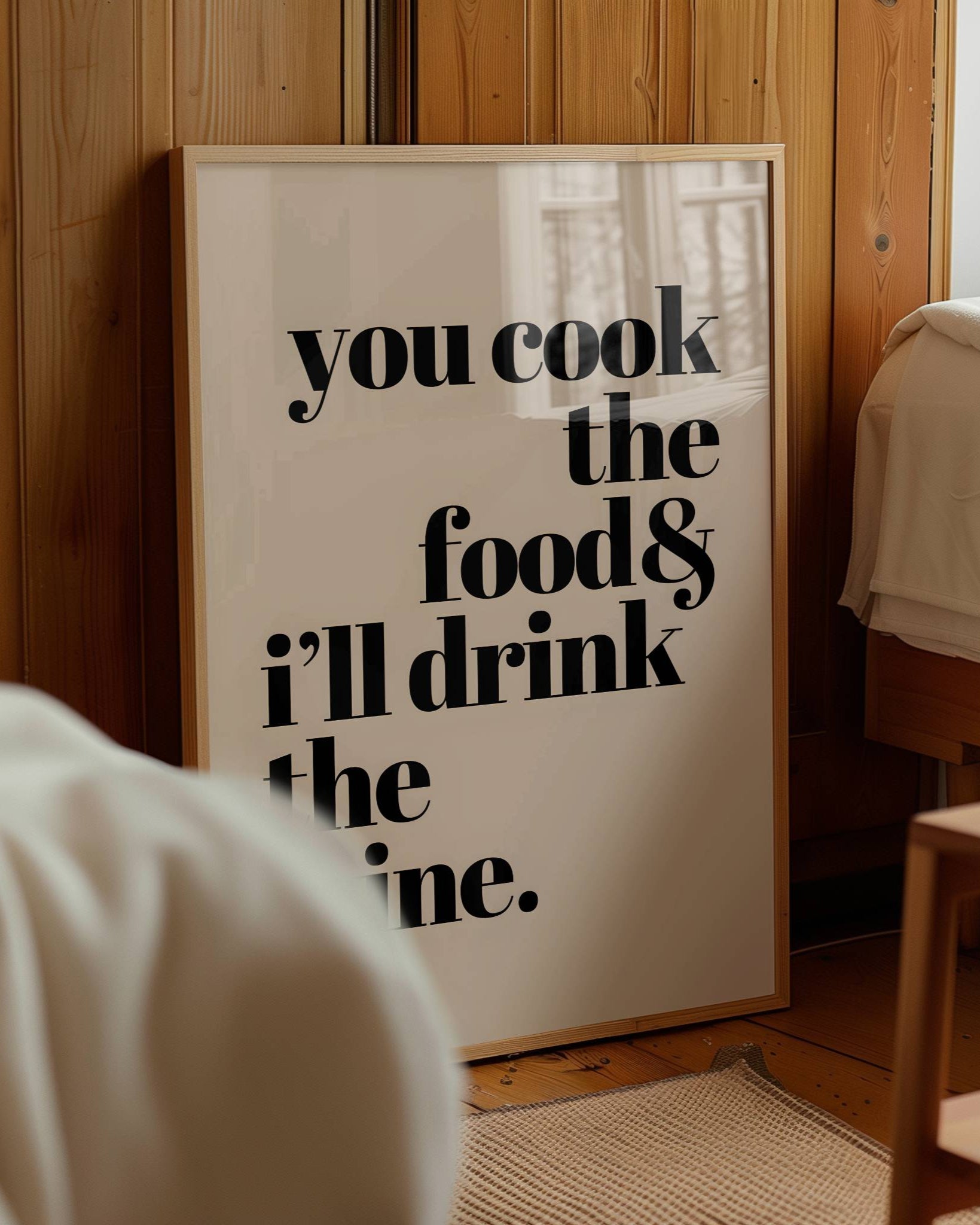 You Cook the Food & I Will Drink the Wine Poster