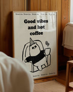 Good Vibes and Hot Coffee Poster