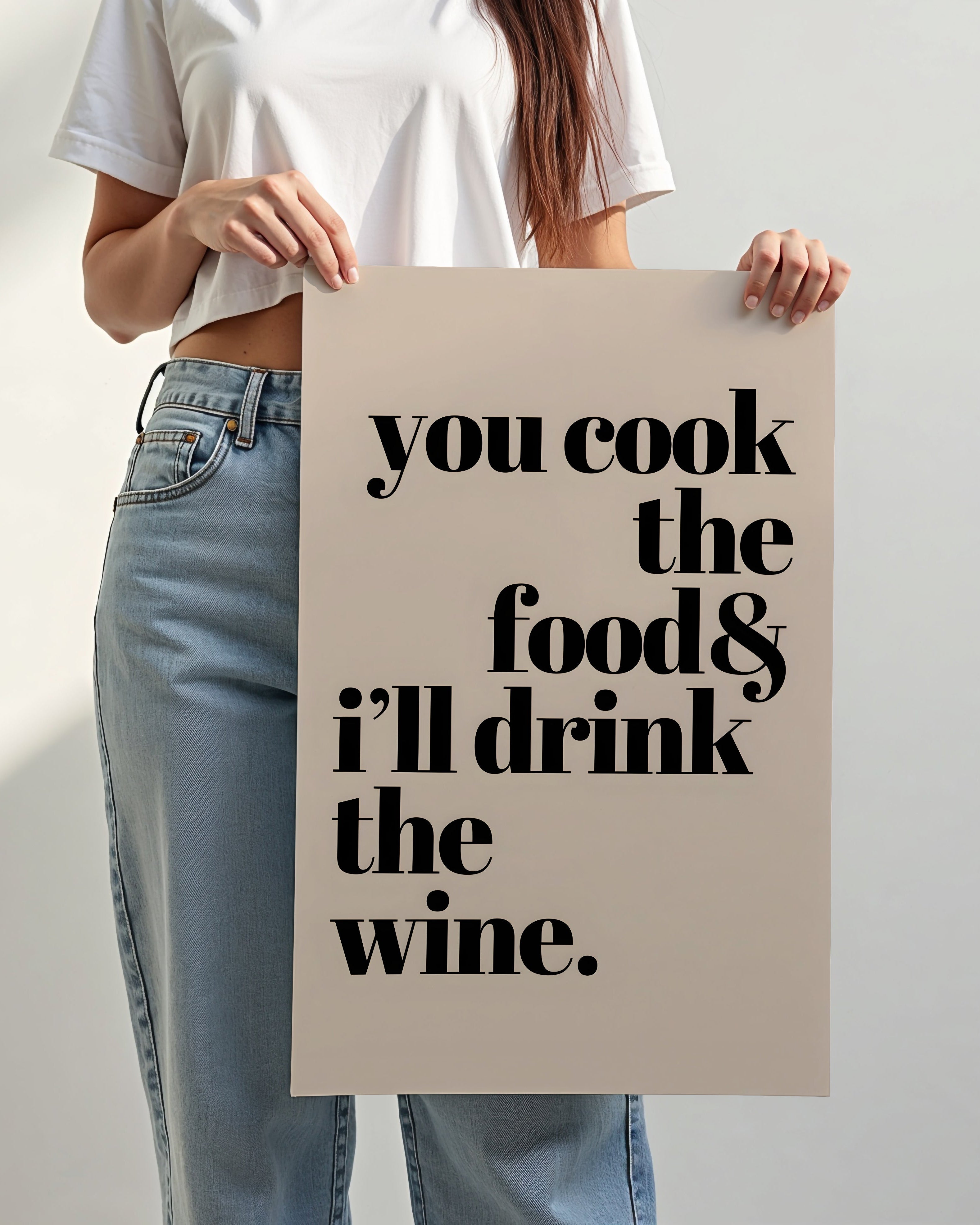You Cook the Food & I Will Drink the Wine Poster