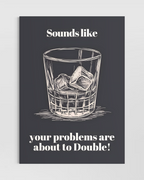 Sounds Like Your Problems About to Double Poster