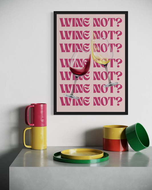 Wine Not Poster