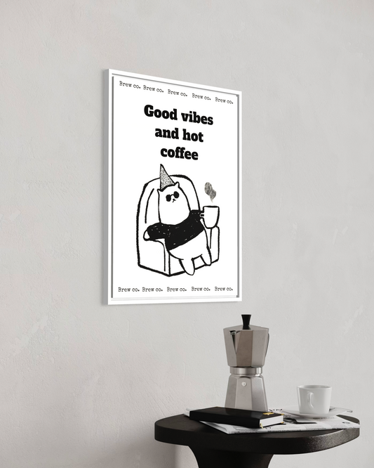 Good Vibes and Hot Coffee Poster