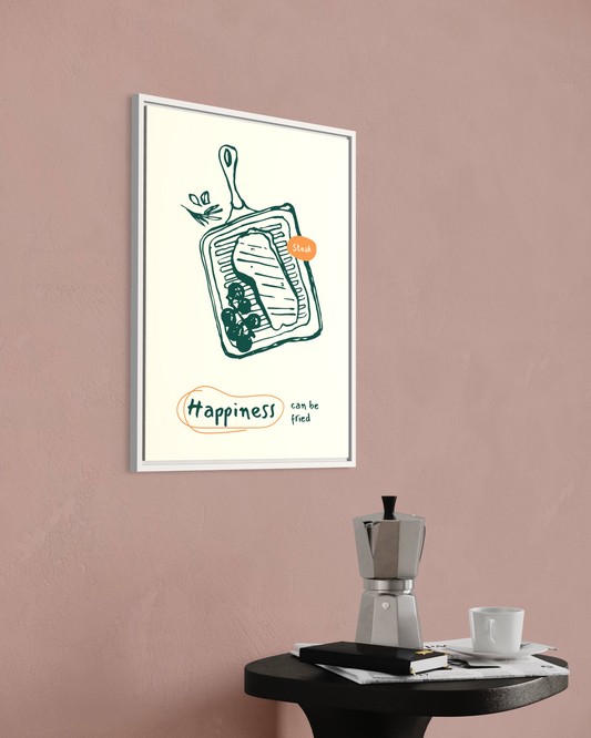 Happiness Can be Fried Poster