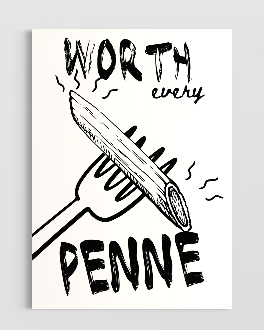 Worth Every Penne Poster