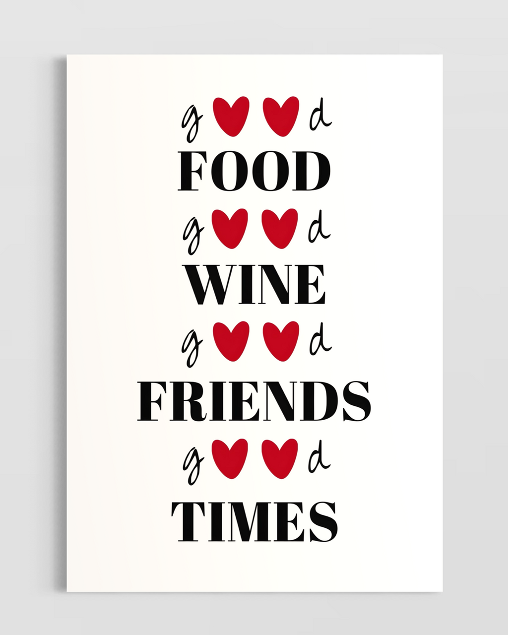 Good Food, Good Wine, Good Friends, Good Times Poster