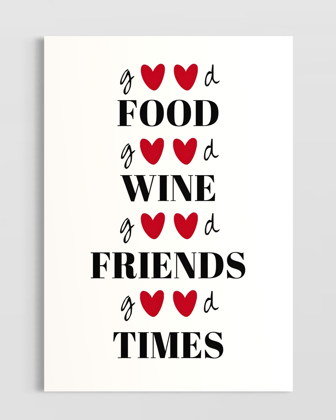Good Food, Good Wine, Good Friends, Good Times Poster