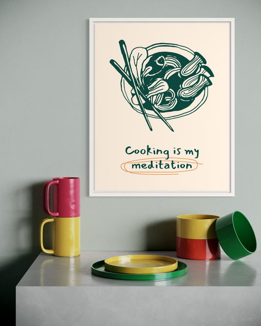 Cooking is My Meditation Poster