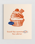 Count the Memories Not the Calories Poster